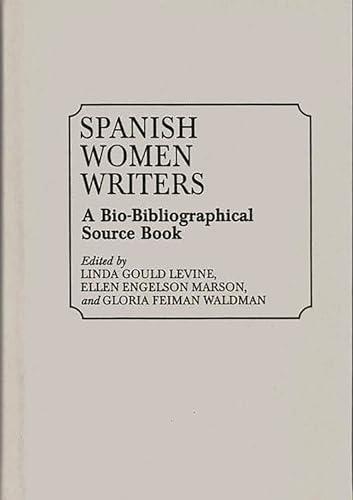 Spanish Women Writers, A Bio-Bibliographical Source Book