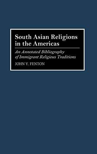South Asian Religions in the Americas: An Annotated Bibliography of Immigrant Religious Traditions
