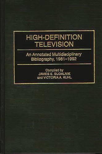 High-Definition Television: An Annotated Multidisciplinary Bibliography, 1981-1992