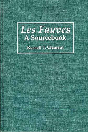 Les Fauves: A Sourcebook
