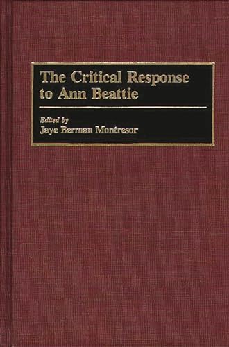 The Critical Response to Ann Beattie (Critical Responses in Arts and Letters)