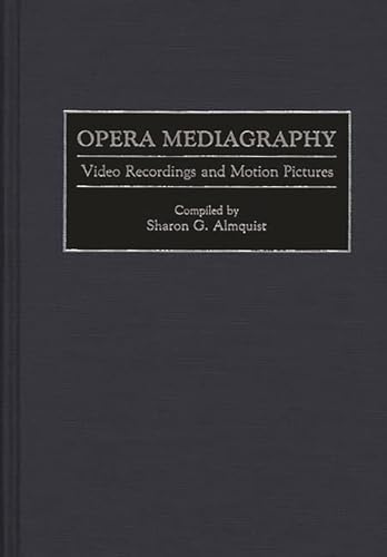 Opera Mediagraphy: Video Recordings and Motion Pictures.