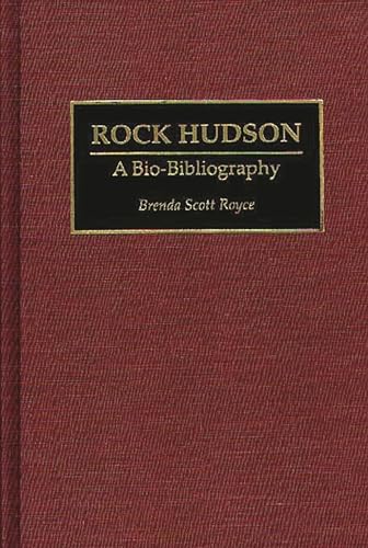 Rock Hudson: A Bio-Bibliography