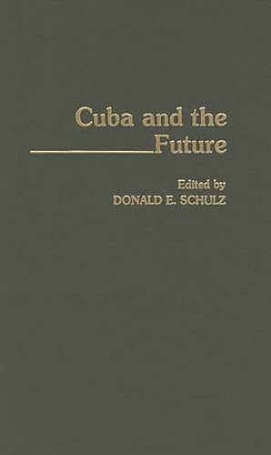 Cuba and the Future (Contributions in Latin American Studies)