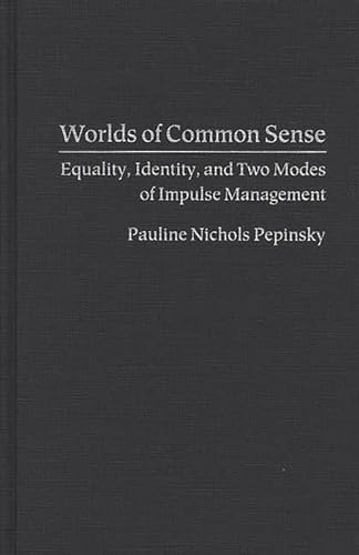 Worlds of Common Sense: Equality, Identity, and Two Modes of Impulse Management