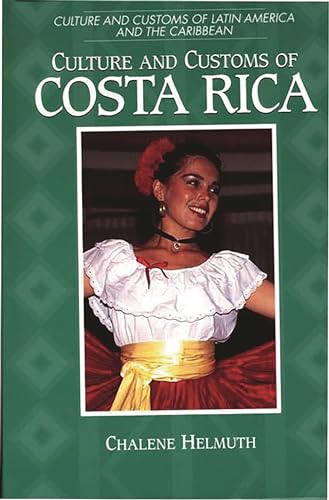 Culture and Customs of Costa Rica (Cultures and Customs of the World)