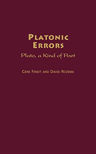 Platonic Errors: Plato, a Kind of Poet (Contributions in Philosophy)