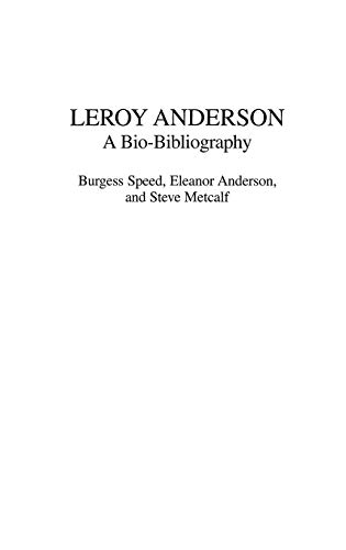 Leroy Anderson: A Bio-Bibliography (Bio-Bibliographies in Music)