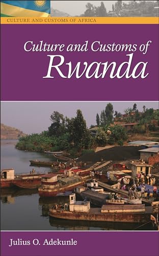 Culture and Customs of Rwanda (Cultures and Customs of the World)