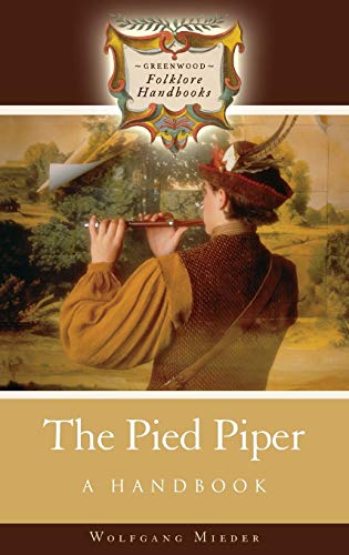 The Pied Piper: A Handbook (Greenwood Folklore Handbooks)