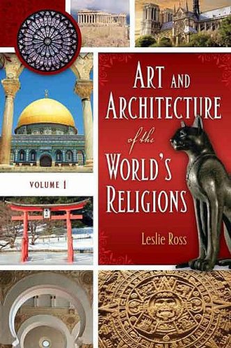 ART AND ARCHITECTURE OF THE WORLD'S RELIGIONS (2 volumes)