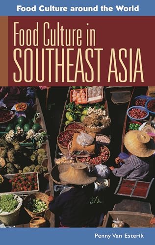 Food Culture in Southeast Asia (Food Culture around the World)