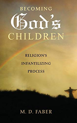 Becoming Gods Children: Religions Infantilizing Process