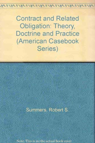 Contract and Related Obligation: Theory, Doctrine, and Practice (American Casebook Series)