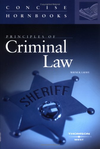 Principles of Criminal Law (Concise Hornbook Series)