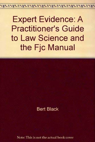 Expert Evidence: A Practitioner's Guide to Law, Science, and the FJC Manual