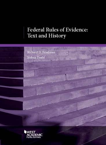 Federal Rules of Evidence: Text and History (Coursebook)