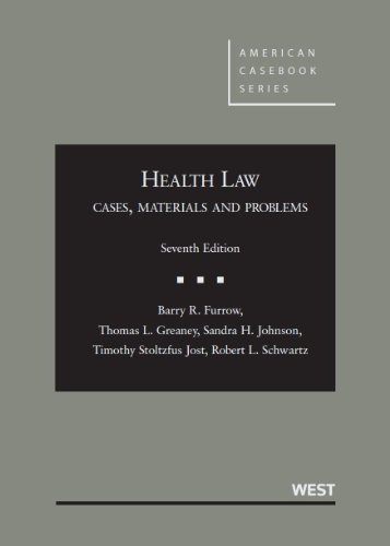 Health Law: Cases, Materials and Problems, 7th (American Casebook Series)