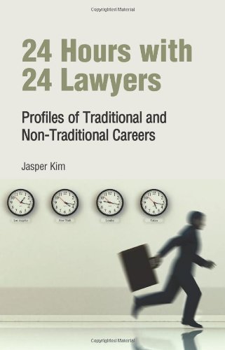 24 Hours with 24 Lawyers: Profiles of Traditional and Non-Traditional Careers
24 Hours with 24 Lawyers: Profiles of Traditional and Non-Traditional Careers