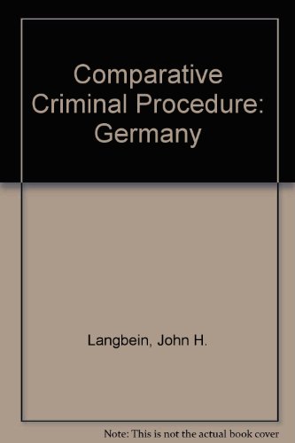 Comparative Criminal Procedure: Germany (American Casebook Series Hornbook Series and Basic Legal...