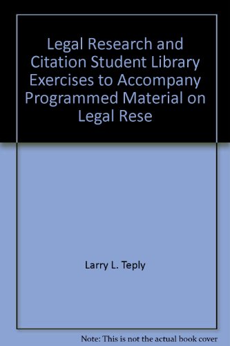 Legal Research and Citation Student Library Exercises (American Casebook Series)