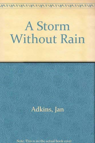 A STORM WITHOUT RAIN, a novel in time- - - - signed- - - -