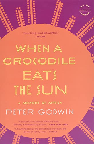 WHEN A CROCODILE EATS THE SUN A Memoir of Africa