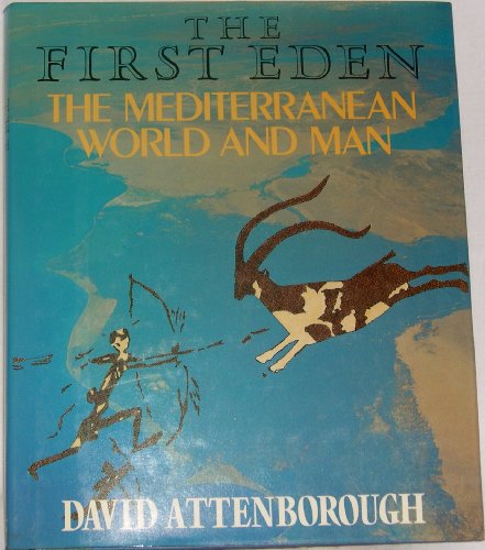 The First Eden: The Mediterranean World and Man First American Edition Signed