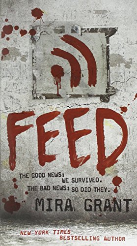 Feed (The Newsflesh Trilogy, Band 1)