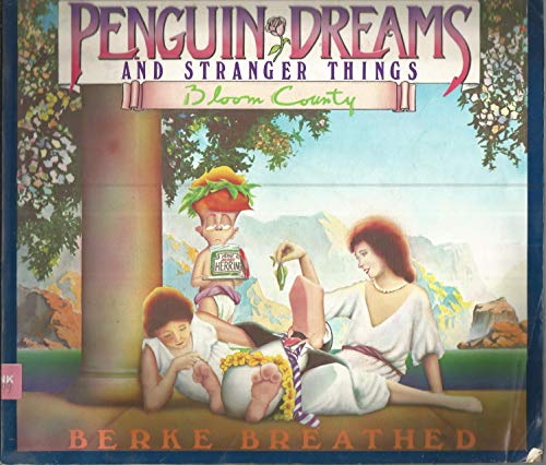 Penguin Dreams and Stranger Things: A Bloom County Book (SIGNED)