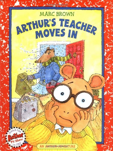 ARTHUR'S TEACHER MOVES IN: An Arthur Adventure
