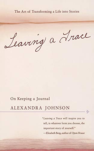 Leaving a Trace: On Keeping a Journal