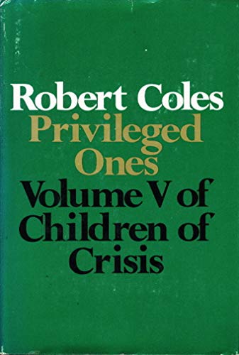 Privileged Ones: The well-off and the rich in America: Vol 5 Children of Crisis
