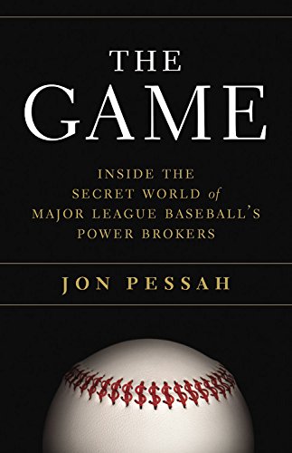 The Game: Inside the Secret World of Major League Baseball's Power Brokers