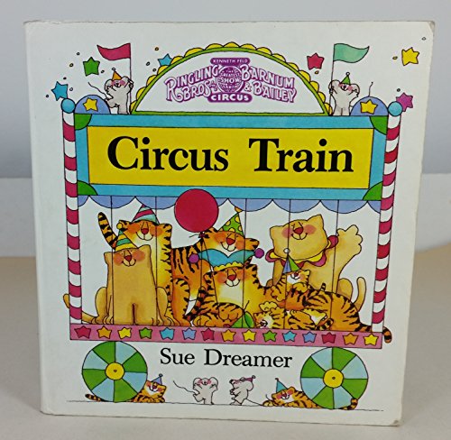 Circus Train (Ringling Bros. and Barnum & Bailey Book)