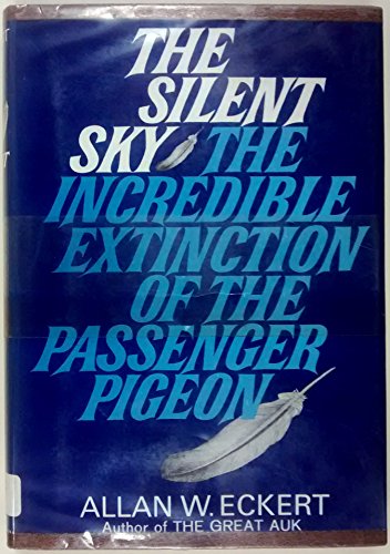 The Silent Sky: The Incredible Extinction of The Passenger Pigeon