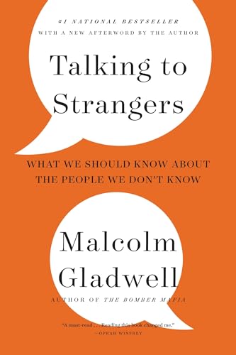Talking to Strangers: What We Should Know about the People We Dont Know