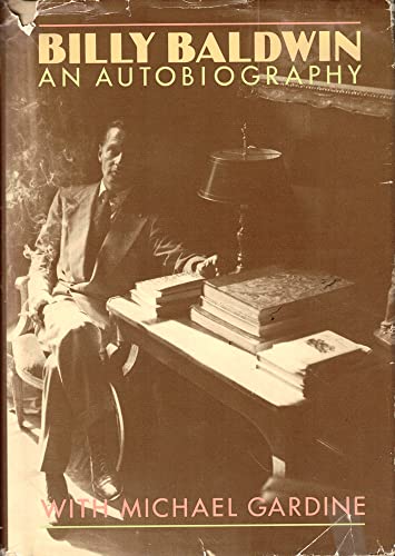 BILLY BALDWIN : An Autobiography