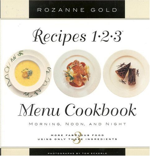 Recipes 1-2-3 Menu Cookbook: Morning, Noon, and Night : More Fabulous Food Using Only 3 Ingredients
Recipes 1-2-3 Menu Cookbook: Morning, Noon, and Night : More Fabulous Food Using Only 3 Ingredients