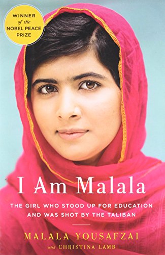 I Am Malala: The Girl Who Stood Up for Education and Was Shot by the Taliban.