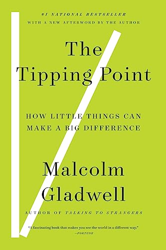 THE TIPPING POINT: HOW LITTLE THINGS CAN MAKE A DIFFERENCE.