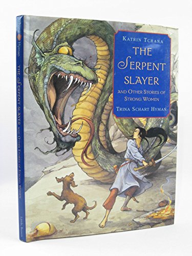 The Serpent Slayer: and Other Stories of Strong Women