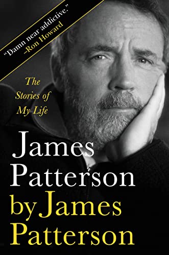 

James Patterson by James Patterson: The Stories of My Life [SIGNED COPY] [signed] [first edition]