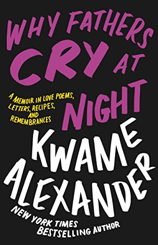 Why Fathers Cry at Night: A Memoir in Love Poems, Letters, Recipes, and Remembrances
Why Fathers Cry at Night: A Memoir in Love Poems, Letters, Recipes, and Remembrances