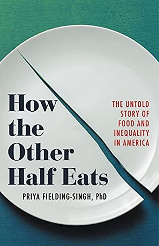 How the Other Half Eats: The Untold Story of Food and Inequality in America
How the Other Half Eats: The Untold Story of Food and Inequality in America