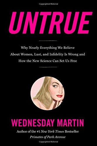 Untrue: Why Nearly Everything We Believe About Women, Lust, And Infidelity Is Wrong And How The New
Untrue: Why Nearly Everything We Believe About Women, Lust, And Infidelity Is Wrong And How The New