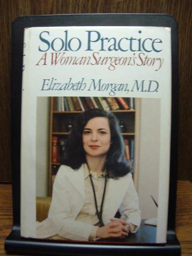 Solo Practice - A Woman Surgeon's Story