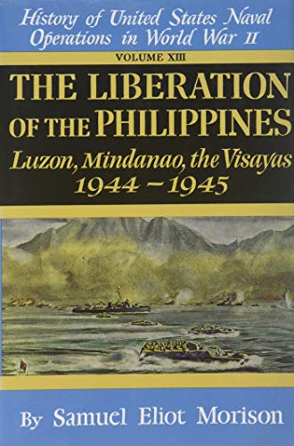 The Liberation of the Philippines: Luzon, Midanao, Visagas 1944 - 1945 (History of United States ...