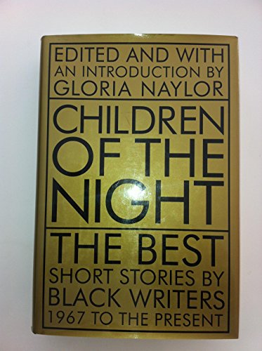Children of the Night: The Best Short Stories by Black Writers, 1967 to the Present (First Edition)