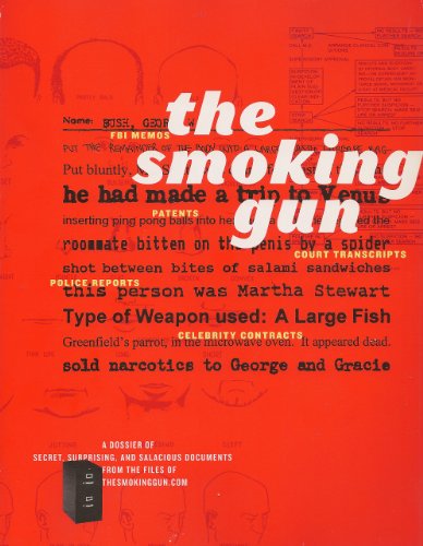 The Smoking Gun: A Dossier of Secret, Surprising, and Salacious Documents